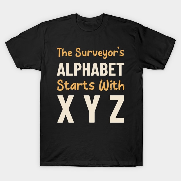 Surveyor alphabet starts with XYZ T-Shirt by Marhcuz